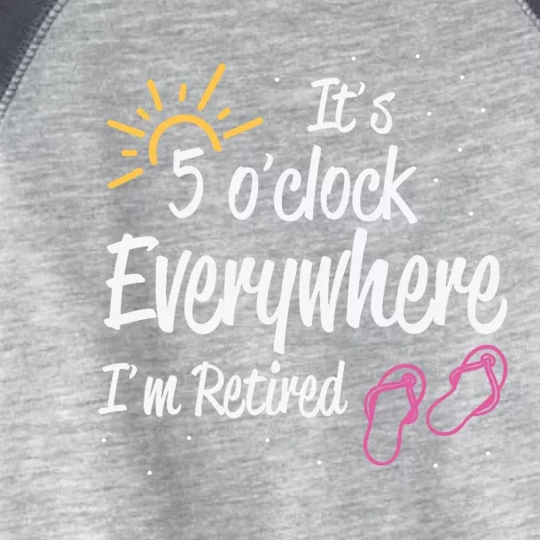 It's 5 O'Clock Everywhere I'm Retired Summer Vacation Outfit Toddler Fine Jersey T-Shirt