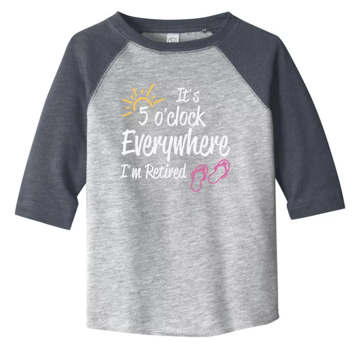 It's 5 O'Clock Everywhere I'm Retired Summer Vacation Outfit Toddler Fine Jersey T-Shirt