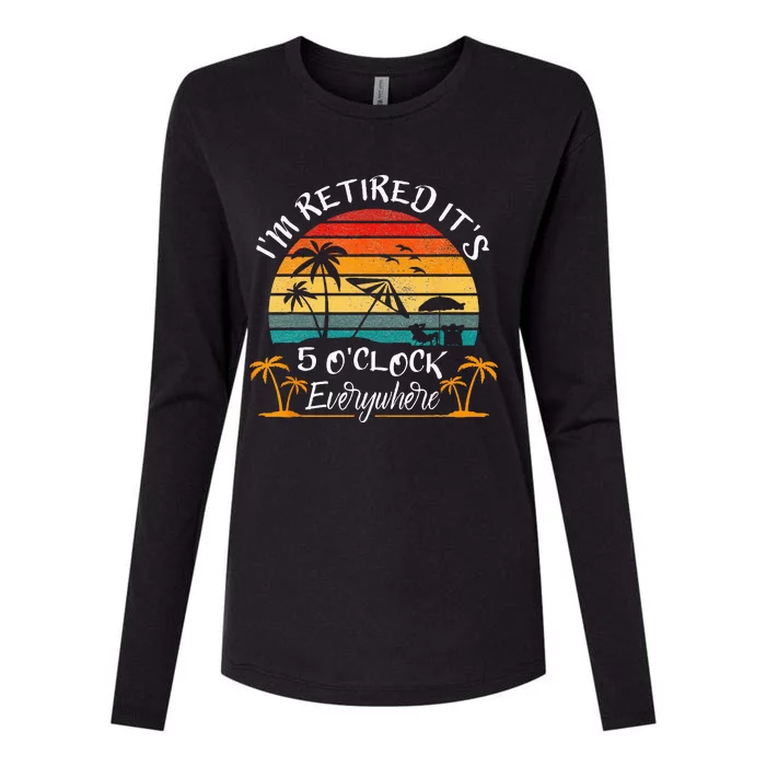 Its 5 OClock Everywhere Im Retired Summer Retirement Womens Cotton Relaxed Long Sleeve T-Shirt