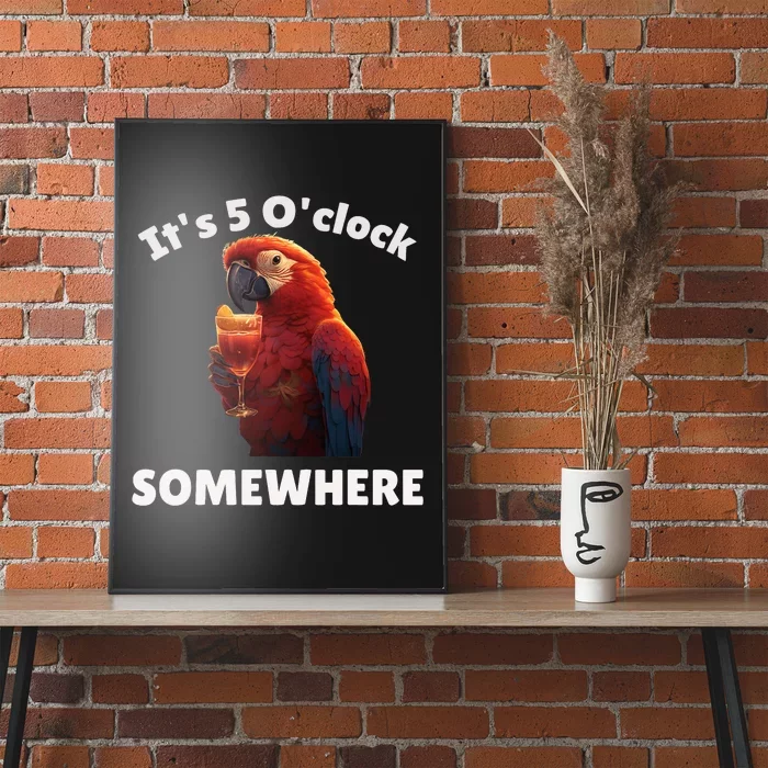 Its 5 Oclock Somewhere! Funny Parrot Poster