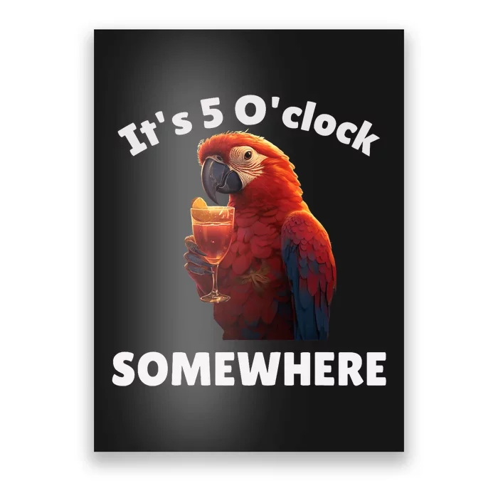 Its 5 Oclock Somewhere! Funny Parrot Poster