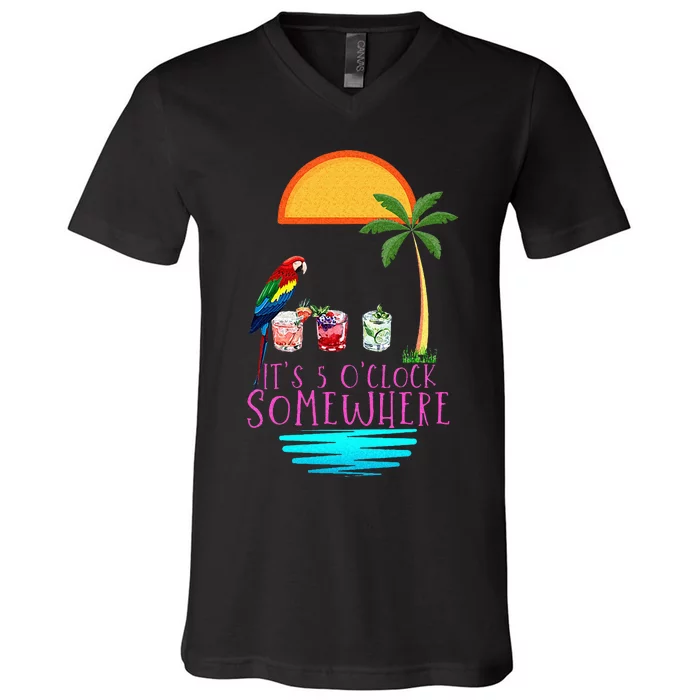 Its 5 Oclock Somewhere Parrot Cocktail Lover Hello Summer V-Neck T-Shirt