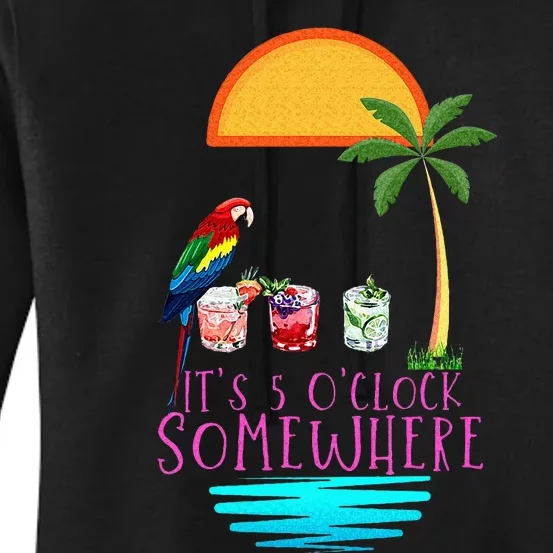 Its 5 Oclock Somewhere Parrot Cocktail Lover Hello Summer Women's Pullover Hoodie