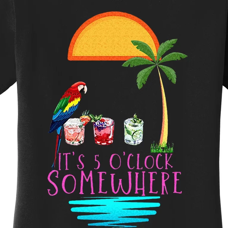 Its 5 Oclock Somewhere Parrot Cocktail Lover Hello Summer Women's T-Shirt