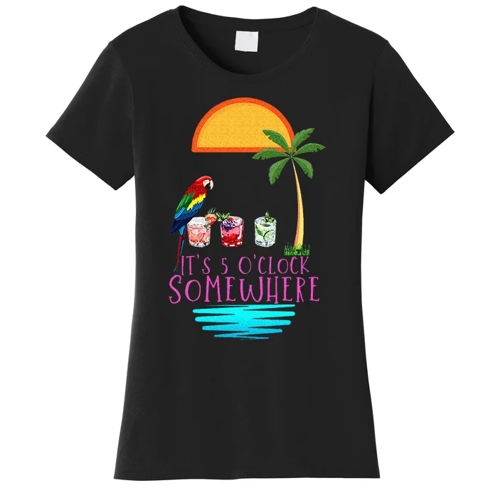 Its 5 Oclock Somewhere Parrot Cocktail Lover Hello Summer Women's T-Shirt