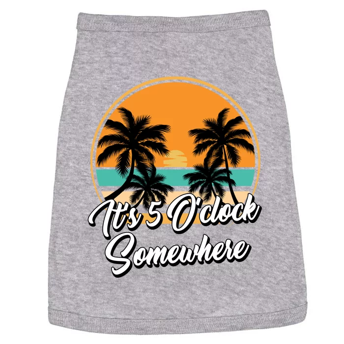 Its 5 O Clock Somewhere Funny Vacation Doggie Tank