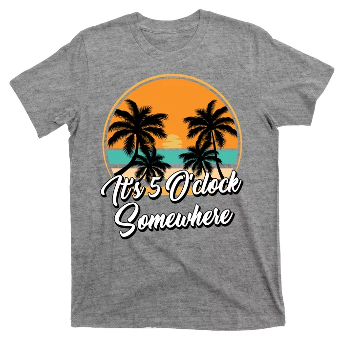 Its 5 O Clock Somewhere Funny Vacation T-Shirt