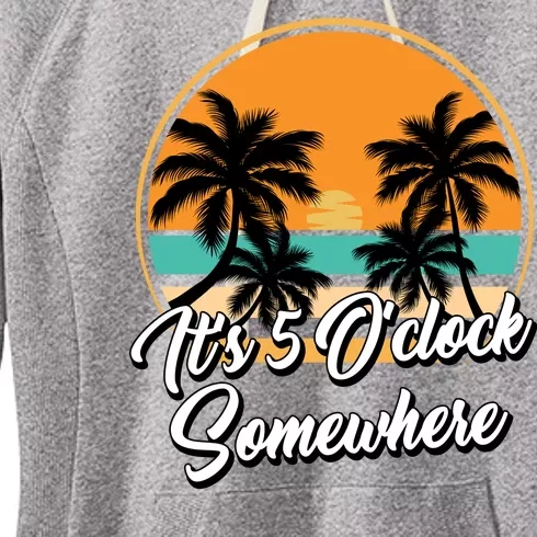 Its 5 O Clock Somewhere Funny Vacation Women's Fleece Hoodie