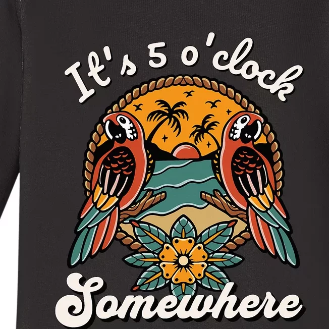 ItS 5 O’Clock Somewhere Parrot Summer Beach Sunset Drinking Baby Long Sleeve Bodysuit