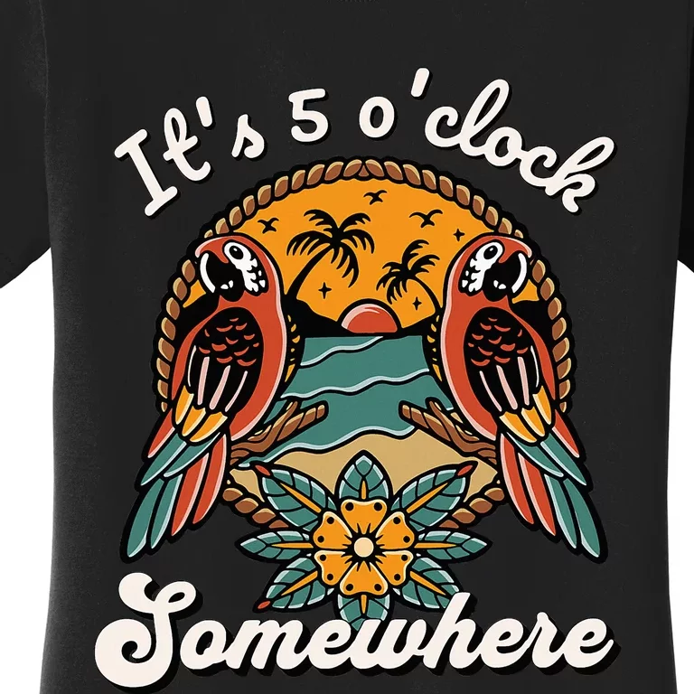 ItS 5 O’Clock Somewhere Parrot Summer Beach Sunset Drinking Women's T-Shirt