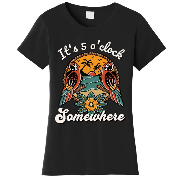 ItS 5 O’Clock Somewhere Parrot Summer Beach Sunset Drinking Women's T-Shirt