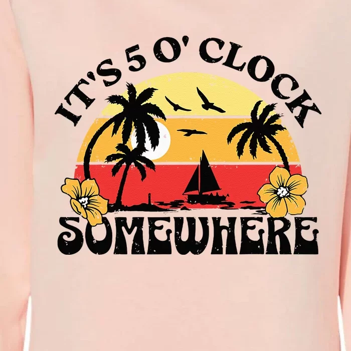 Its 5 O’clock Somewhere Summer Retro Sunset Drinking Womens California Wash Sweatshirt