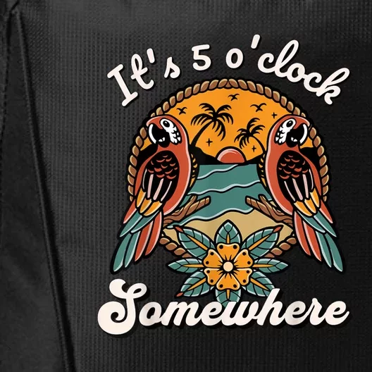 Its 5 O’clock Somewhere Parrot Summer Beach Sunset Drinking City Backpack