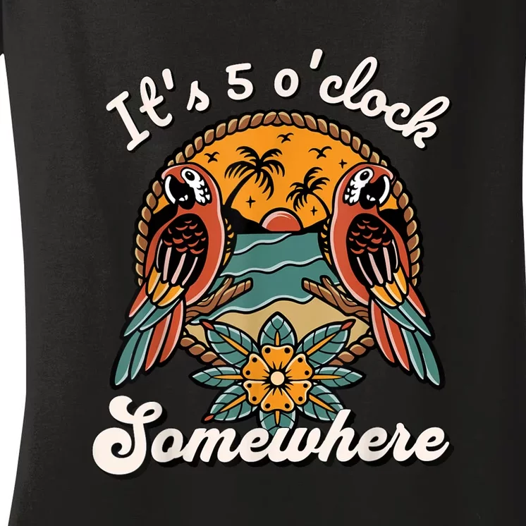 Its 5 O’clock Somewhere Parrot Summer Beach Sunset Drinking Women's V-Neck T-Shirt