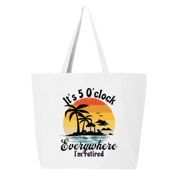 It's 5 o'clock everywhere I'm Retired Retirement Party Gift 25L Jumbo Tote