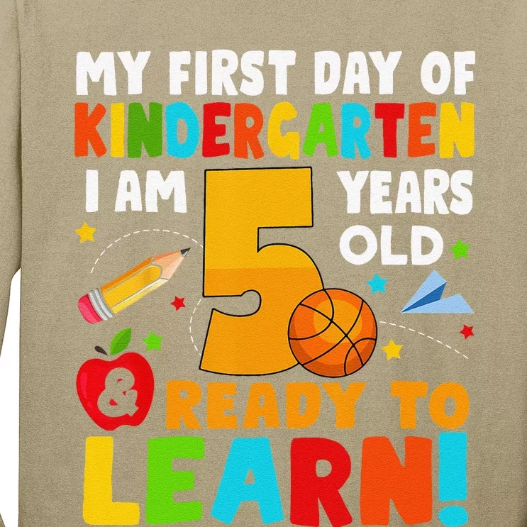 Im 5 Ready To Learn My First Day Of School Kindergarten Long Sleeve Shirt