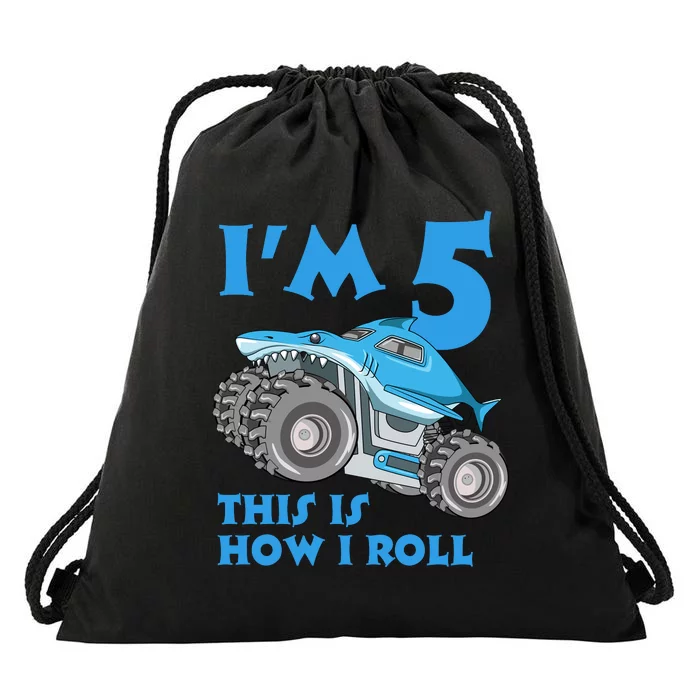 I'm 5 This Is How I Roll Shark Monster Truck 5th Birthday Drawstring Bag