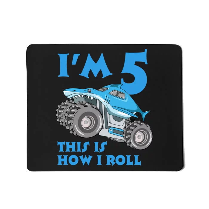 I'm 5 This Is How I Roll Shark Monster Truck 5th Birthday Mousepad