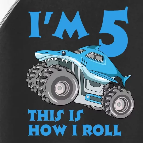 I'm 5 This Is How I Roll Shark Monster Truck 5th Birthday Toddler Fine Jersey T-Shirt