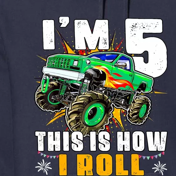 Im 5 This Is How I Roll Monster Truck 5th Birthday Boy Premium Hoodie