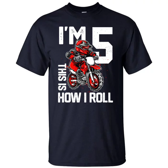 Im 5 This Is How I Roll Dirt Bike 5th Birthday Party Boy Tall T-Shirt