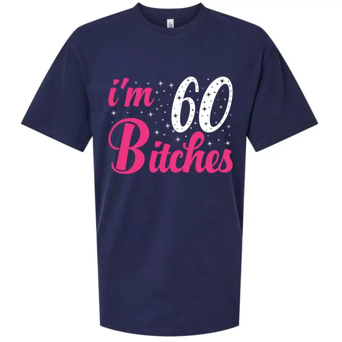 I'm 60 Bitches Wo 60th Birthday 60 Years Old Birthday Long Sleeve Sueded Cloud Jersey T-Shirt