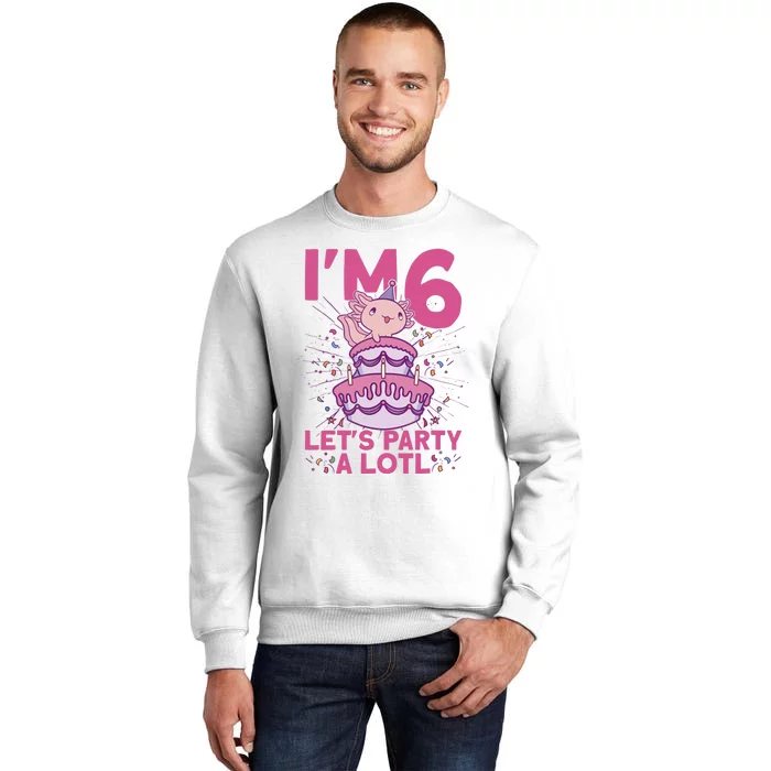 I'm 6 Bday Axolotl Party Cute 6th Birthday Axolotl Sweatshirt