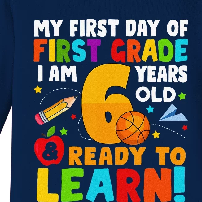 Im 6 Ready To Learn My Back To School First 1st Grade Baby Long Sleeve Bodysuit