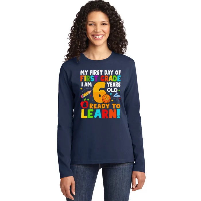 Im 6 Ready To Learn My Back To School First 1st Grade Ladies Long Sleeve Shirt