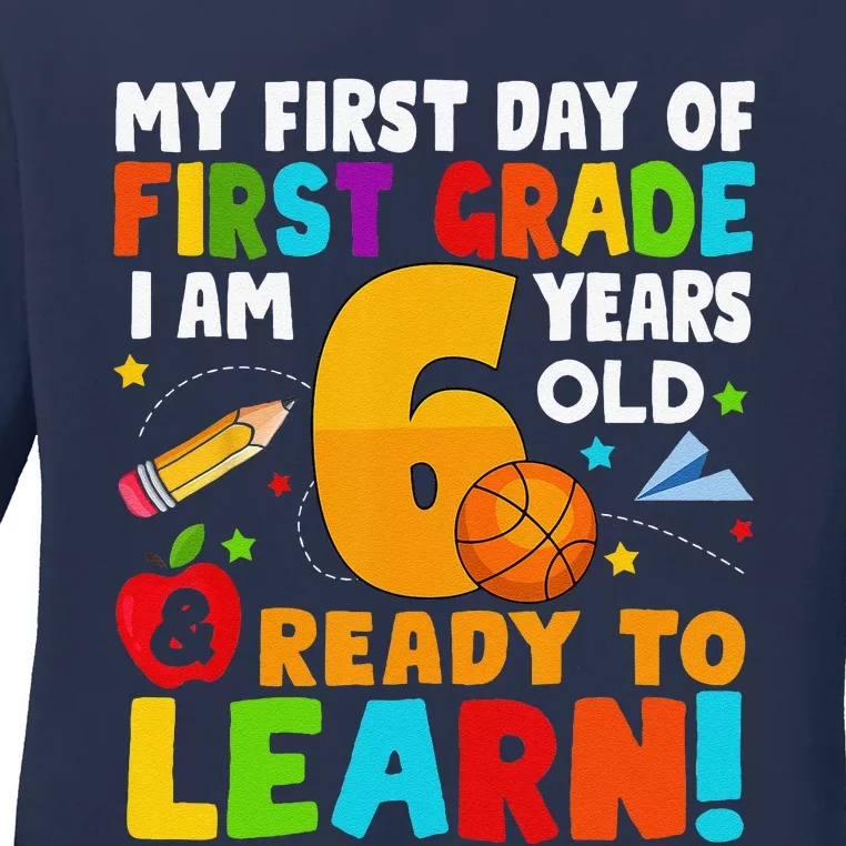 Im 6 Ready To Learn My Back To School First 1st Grade Ladies Long Sleeve Shirt