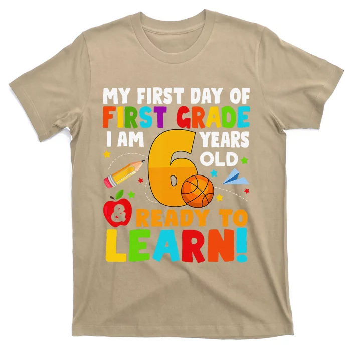 Im 6 Ready To Learn My Back To School First 1st Grade T-Shirt