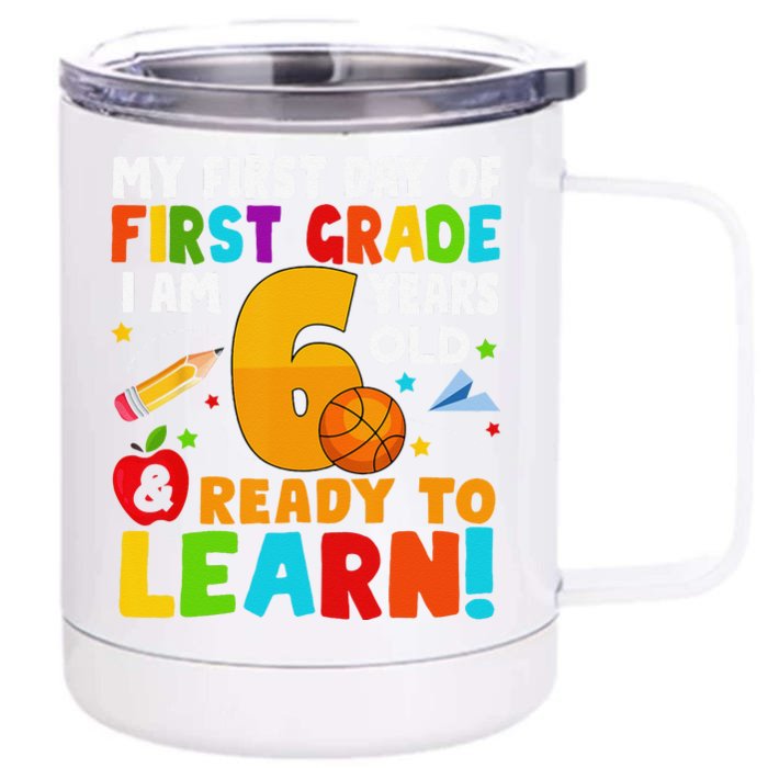 Im 6 Ready To Learn My Back To School First 1st Grade Front & Back 12oz Stainless Steel Tumbler Cup