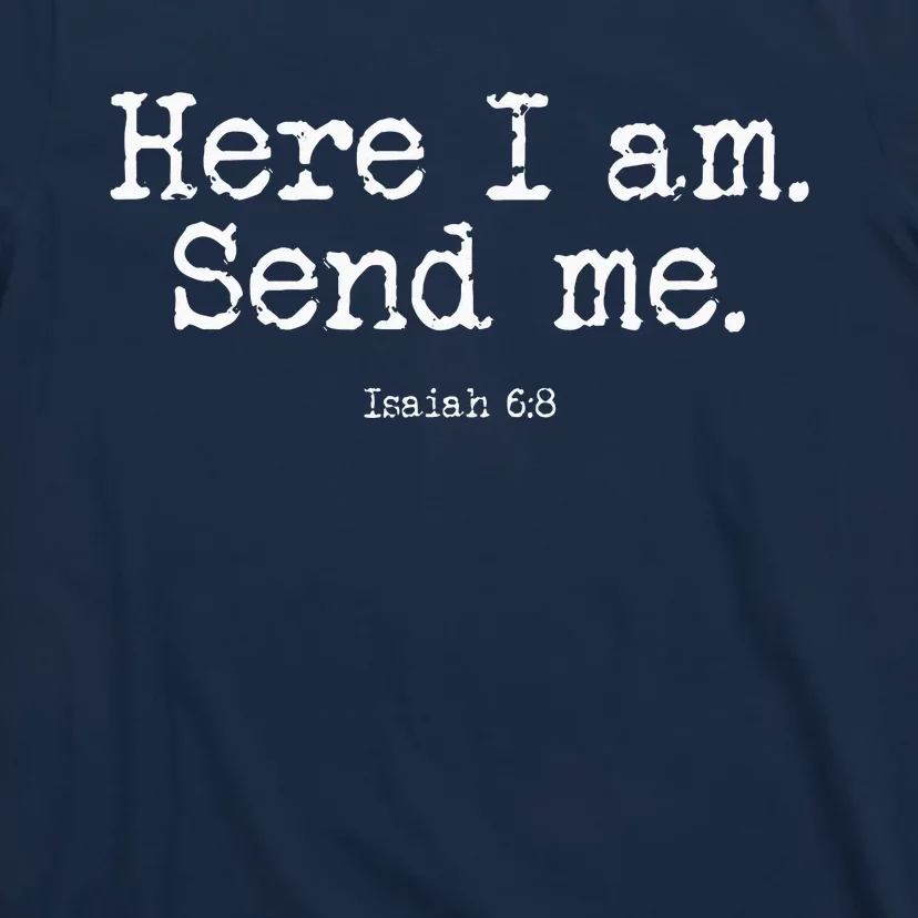 Isaiah 68 Send Me Missions T-Shirt