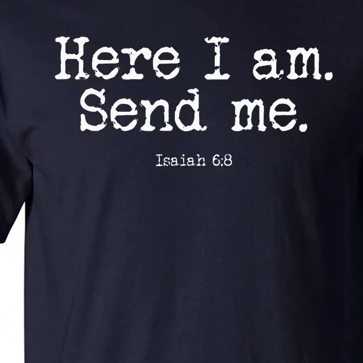 Isaiah 68 Send Me Missions Tall T-Shirt