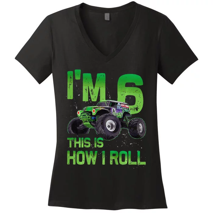 IM 6 This Is How I Roll Monster Truck 6th Birthday Women's V-Neck T-Shirt