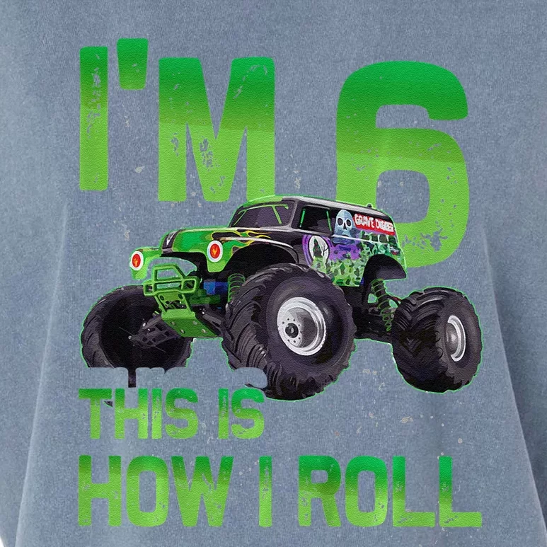 IM 6 This Is How I Roll Monster Truck 6th Birthday Garment-Dyed Women's Muscle Tee