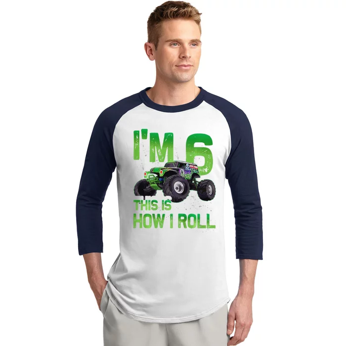 IM 6 This Is How I Roll Monster Truck 6th Birthday Baseball Sleeve Shirt