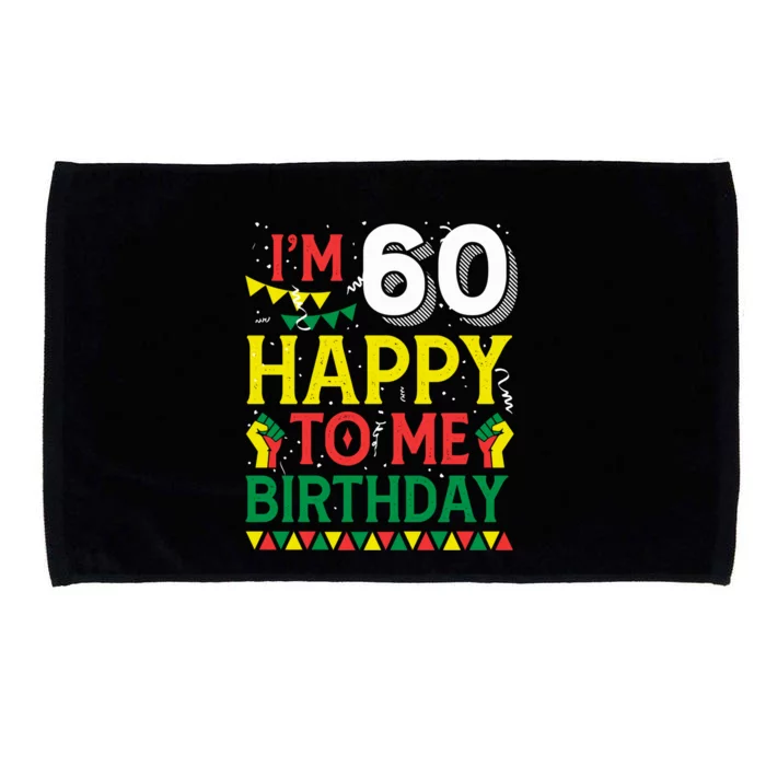 IM 60 Years Old Happy Birthday To Me 60th Junenth Gift Microfiber Hand Towel