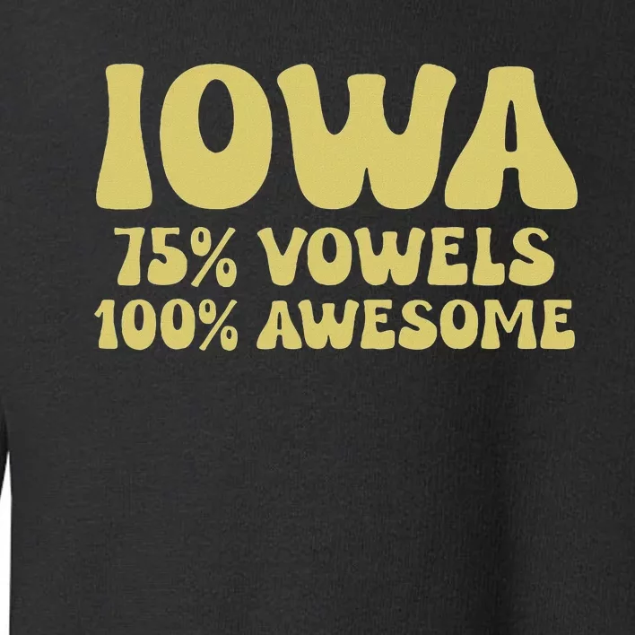 Iowa 75 Vowels 100 Awesome Iowans Women Funny State Toddler Sweatshirt