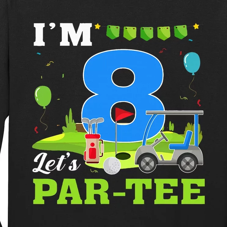 IM 8 LetS Par Birthday Golf 8th Party Sport Tall Long Sleeve T-Shirt