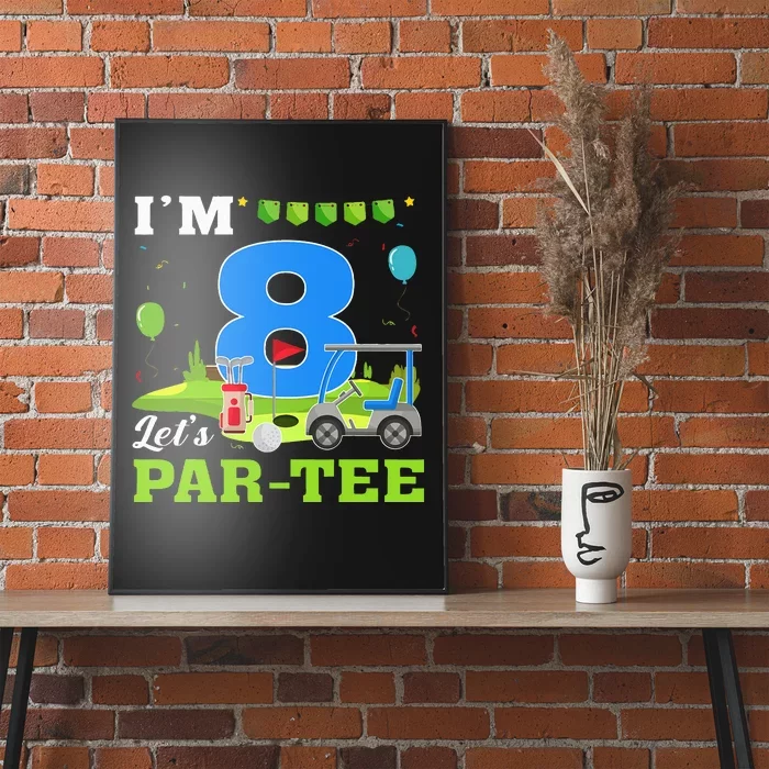 IM 8 LetS Par Birthday Golf 8th Party Sport Poster