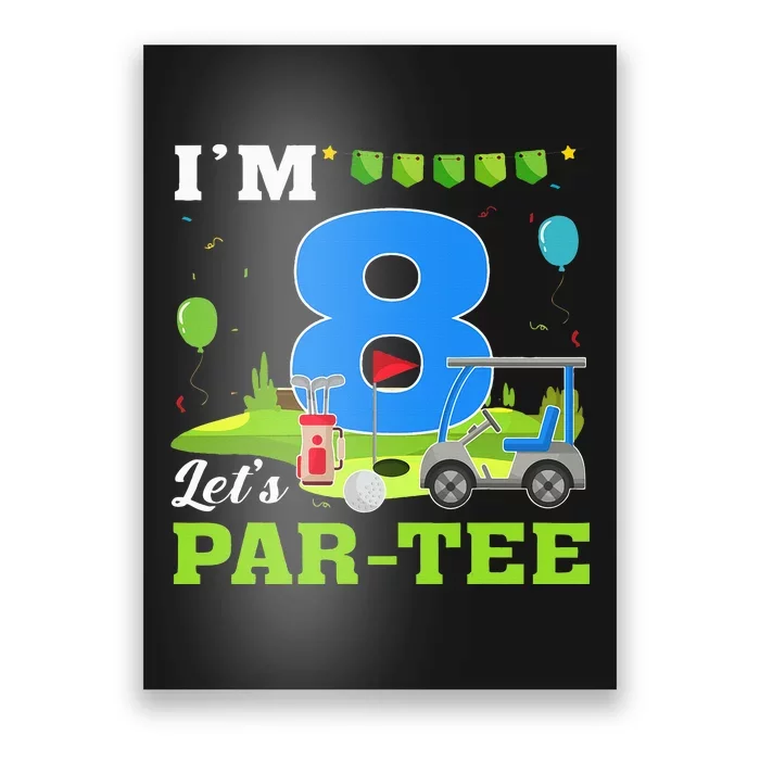 IM 8 LetS Par Birthday Golf 8th Party Sport Poster