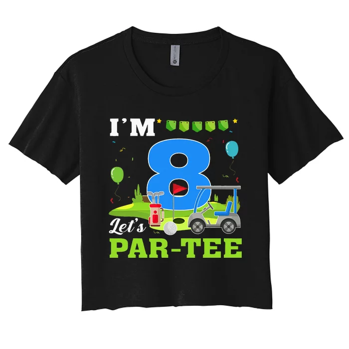 IM 8 LetS Par Birthday Golf 8th Party Sport Women's Crop Top Tee