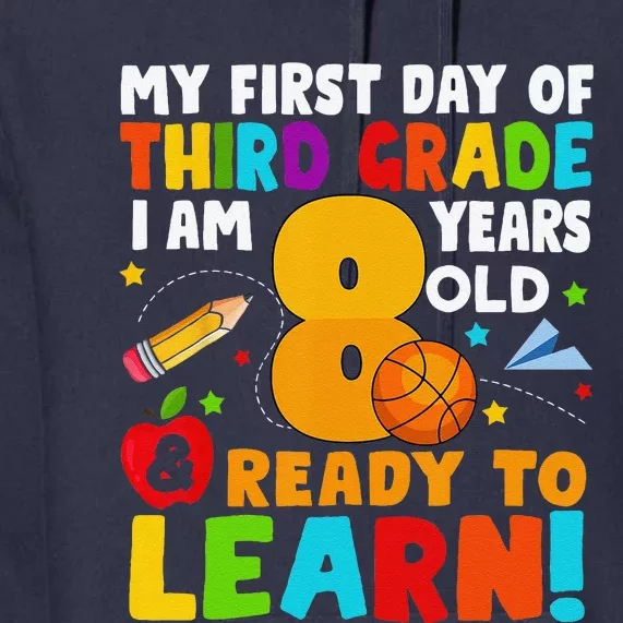 Im 8 Ready To Learn My Back To School Third 3rd Grade Premium Hoodie