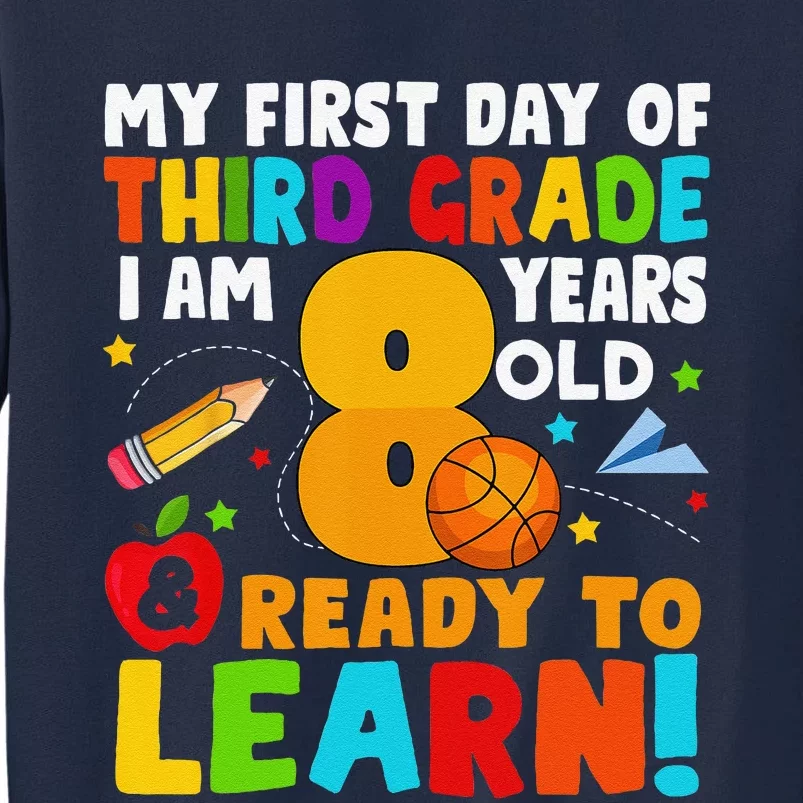 Im 8 Ready To Learn My Back To School Third 3rd Grade Tall Sweatshirt