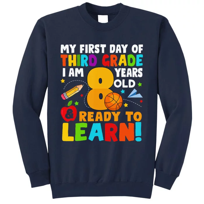 Im 8 Ready To Learn My Back To School Third 3rd Grade Tall Sweatshirt