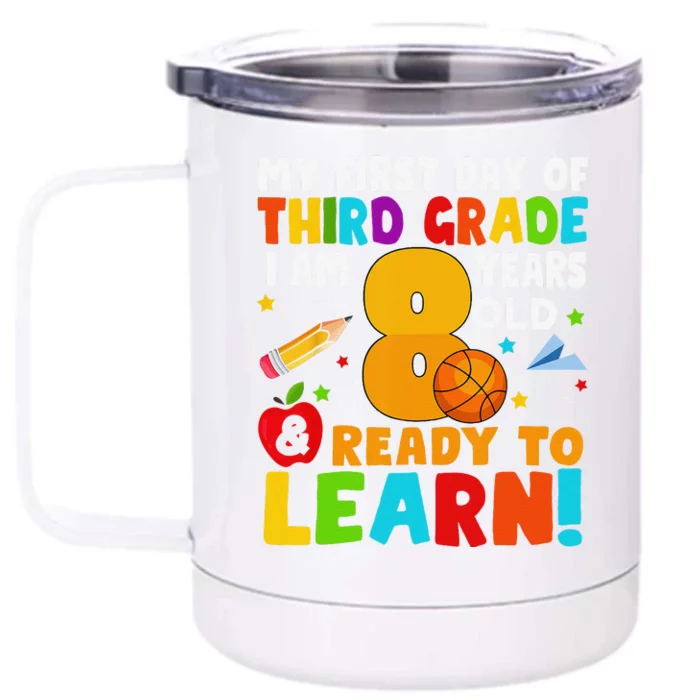 Im 8 Ready To Learn My Back To School Third 3rd Grade Front & Back 12oz Stainless Steel Tumbler Cup