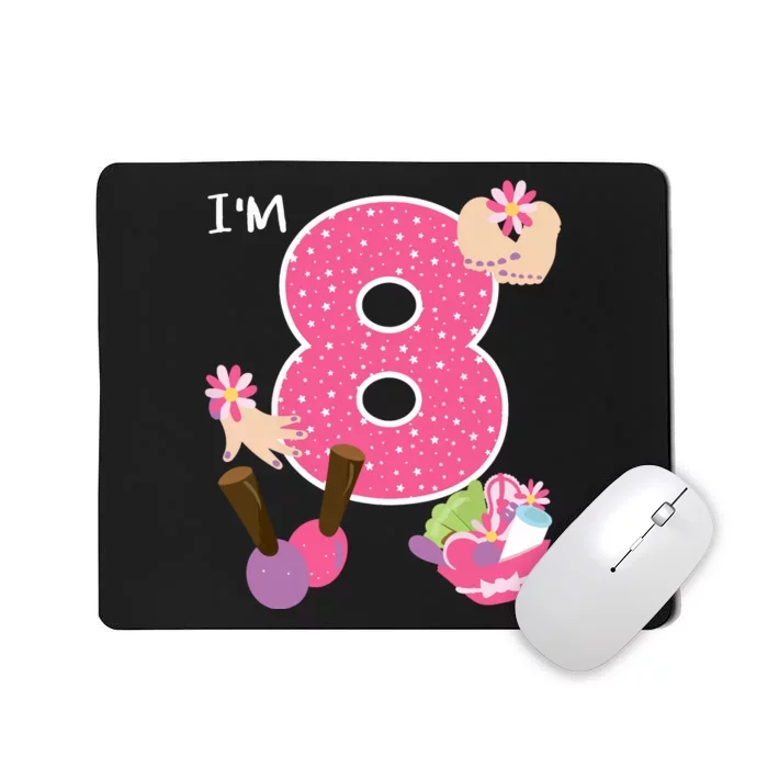 Im 8 Spa Party Birthday Girl Nail Polish Makeup Birthday Mousepad