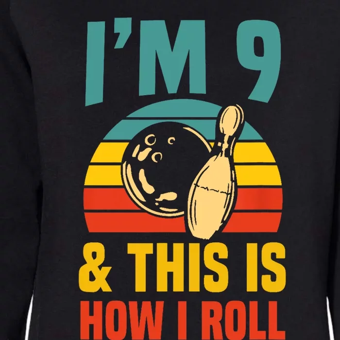 Im 9 And This Is How I Roll Bowling Birthday Party Supply Womens California Wash Sweatshirt