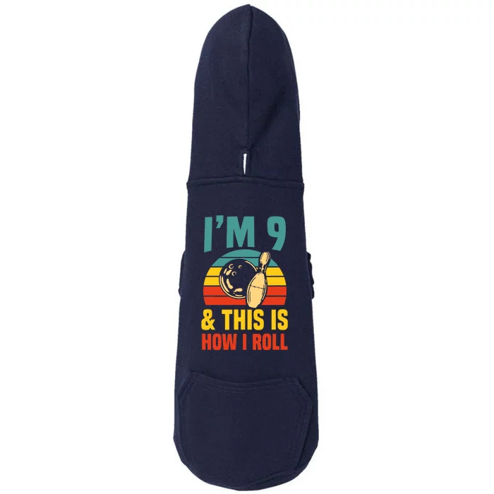 Im 9 And This Is How I Roll Bowling Birthday Party Supply Doggie 3-End Fleece Hoodie